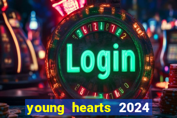 young hearts 2024 online legendado